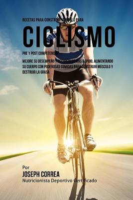 Book cover for Recetas para Construir Musculo para Ciclismo Pre y Post Competencia
