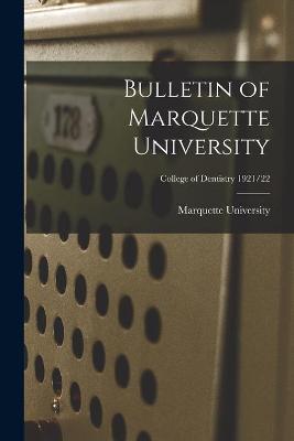 Cover of Bulletin of Marquette University; College of Dentistry 1921/22