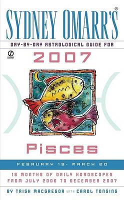 Cover of Sydney Omarr's Day-By-Day Astrological Guide for the Year 2007: Pisces