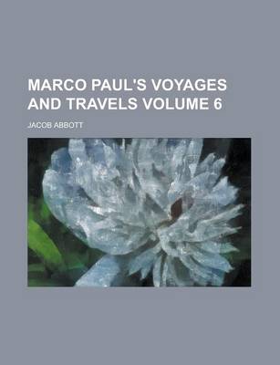 Book cover for Marco Paul's Voyages and Travels Volume 6