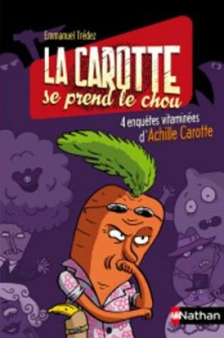Cover of La Carotte SE Prend Le Chou