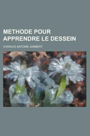 Cover of Methode Pour Apprendre Le Dessein