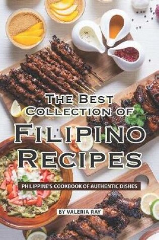 Cover of The Best Collection of Filipino Recipes