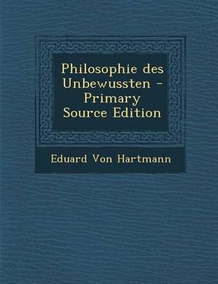 Book cover for Philosophie Des Unbewussten - Primary Source Edition