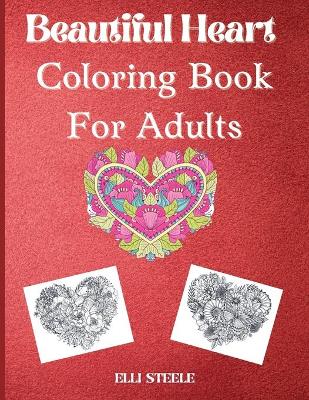 Book cover for Beautiful heart coloring book for adults