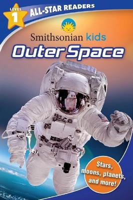 Book cover for Smithsonian Kids All-Star Readers: Outer Space Level 1 (Library Binding)