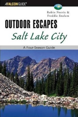 Cover of Outdoor Escapes Salt Lake City