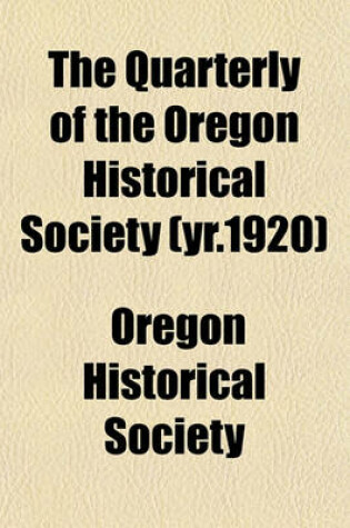 Cover of The Quarterly of the Oregon Historical Society (Yr.1920)