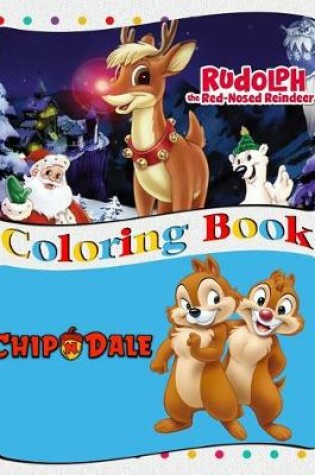 Cover of Chip 'n Dale & Rudolph the Red Nosed Reindeer Coloring Book