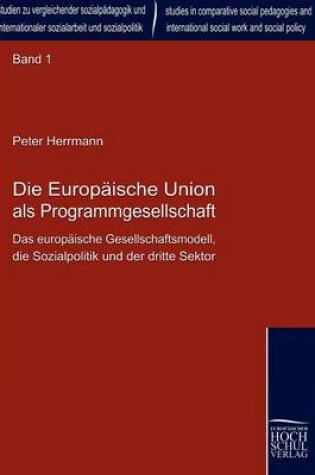 Cover of Die Europäische Union als Programmgesellschaft