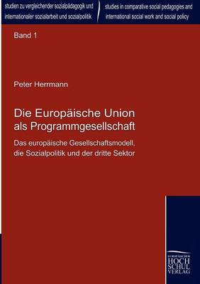 Book cover for Die Europäische Union als Programmgesellschaft