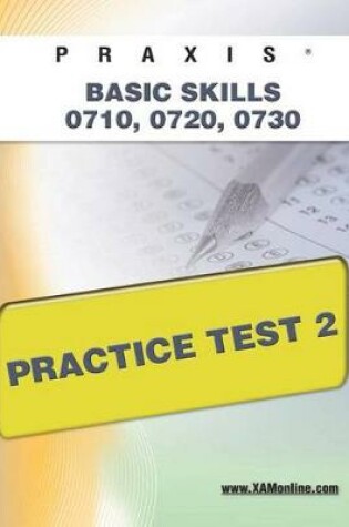 Cover of Praxis PPST I: Basic Skills 0710, 0720, 0730 Practice Test 2