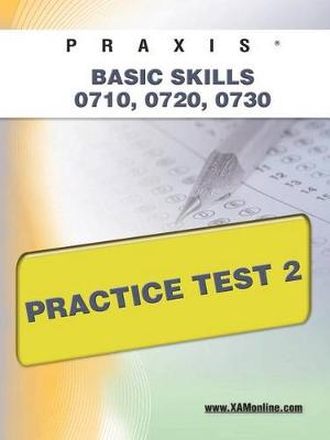 Book cover for Praxis PPST I: Basic Skills 0710, 0720, 0730 Practice Test 2