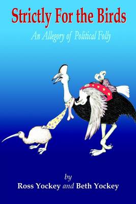 Book cover for Strictly for the Birds: An Allegory of Political Folly