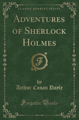 Book cover for Adventures of Sherlock Holmes (Classic Reprint)