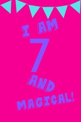 Book cover for I Am 7 and Magical!