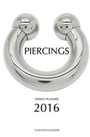 Cover of Piercings Weekly Planner 2016