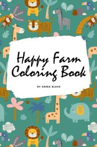 Cover of Happy Farm Coloring Book for Children (6x9 Coloring Book / Activity Book)