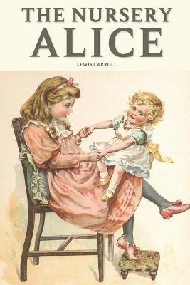 Book cover for The Nursery Alice of Lewis Carroll
