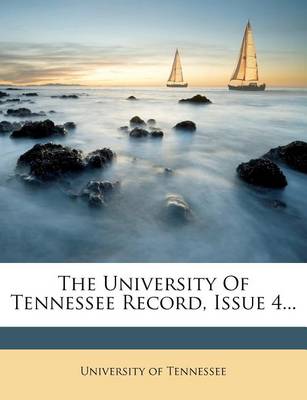 Book cover for The University of Tennessee Record, Issue 4...