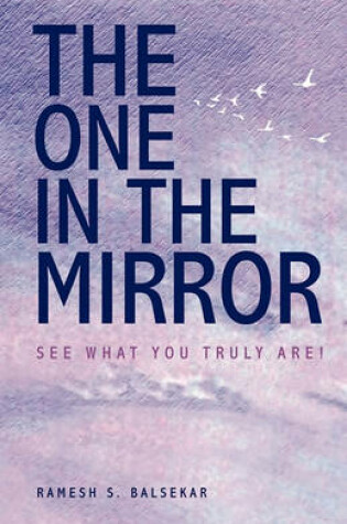 Cover of The One in the Mirror - See What You Truly Are !