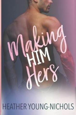 Cover of Making Him Hers