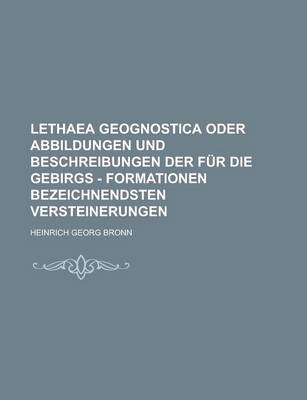Book cover for Lethaea Geognostica Oder Abbildungen Und Beschreibungen Der Fur Die Gebirgs - Formationen Bezeichnendsten Versteinerungen