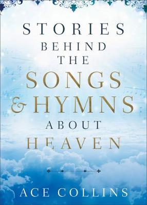 Book cover for Stories behind the Songs and Hymns about Heaven