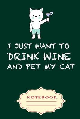 Book cover for I Just Want to Drink Wine and Pet My Cat