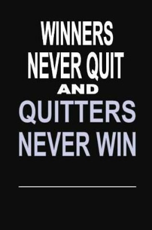 Cover of Winners Never Quit and Quitters Never Win