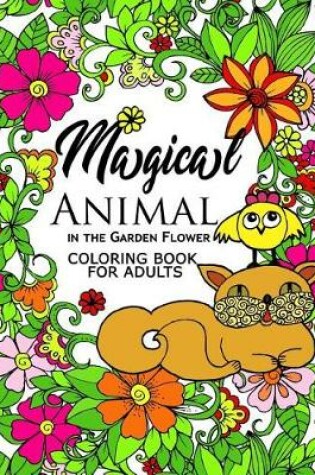Cover of Magical Animal in the Garden Flower