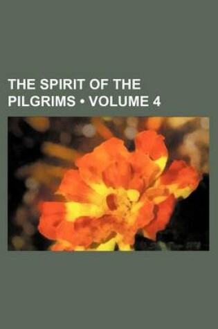 Cover of The Spirit of the Pilgrims (Volume 4 )