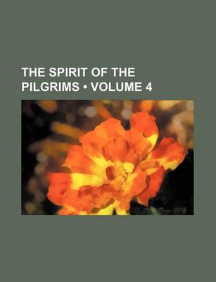 Book cover for The Spirit of the Pilgrims (Volume 4 )