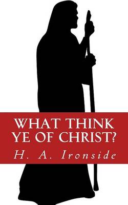 Book cover for What Think Ye of Christ?