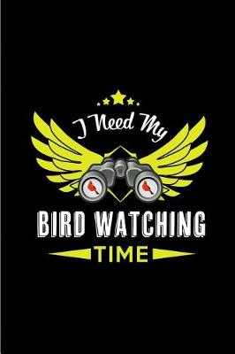 Book cover for I need my Bird Watching Time