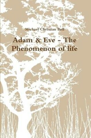 Cover of Adam & Eve - The Phenomenon of Life