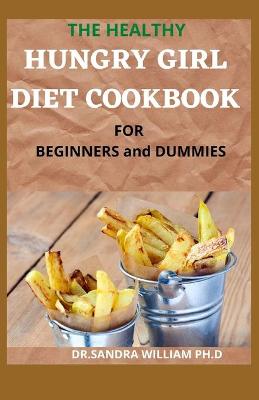 Book cover for THE HEALTHY HUNGRY GIRL DIET COOKBOOK FOR BEGINNERS and DUMMIES