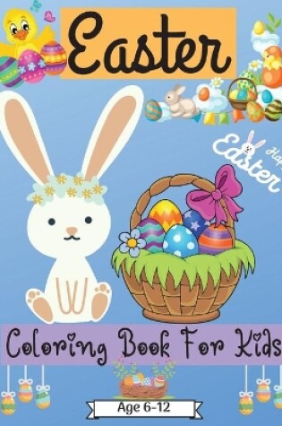 Cover of Easter Coloring Book For Kids Age 6-12 years