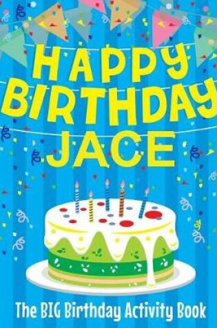 Cover of Happy Birthday Jace - The Big Birthday Activity Book
