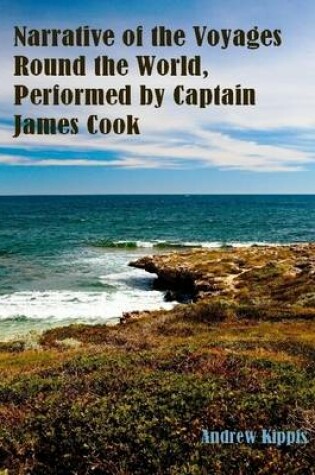 Cover of Narrative of the Voyages Round the World, Performed by Captain James Cook (Illustrated)