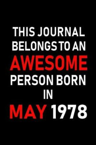 Cover of This Journal Belongs to an Awesome Person Born in May 1978