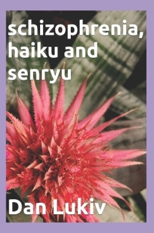 Cover of schizophrenia, haiku and senryu