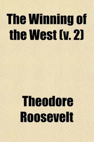 Cover of The Winning of the West (V. 2)