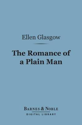 Book cover for The Romance of a Plain Man (Barnes & Noble Digital Library)