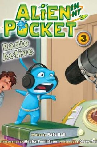 Cover of Alien in My Pocket #3: Radio Active