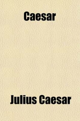 Cover of Caesar; The Civil Wars, with an English Translation by A. G. Peskett