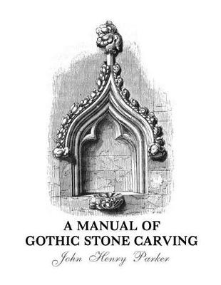 Book cover for A Manual of Gothic Stone Carving