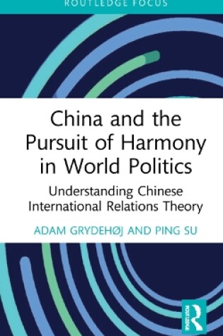 Cover of China and the Pursuit of Harmony in World Politics