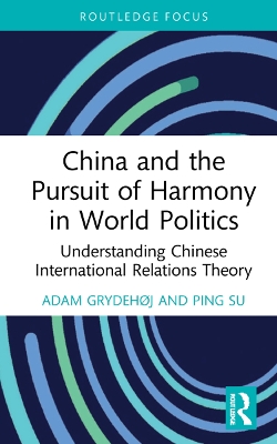 Book cover for China and the Pursuit of Harmony in World Politics