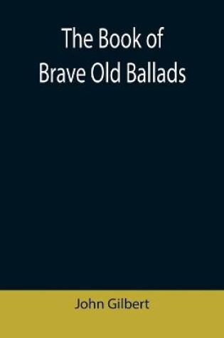 Cover of The Book of Brave Old Ballads